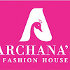 Archana's Fashion House & House Of Archana